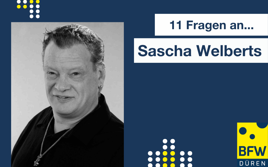 11 Fragen an… Sascha Welberts: Teilnehmer der Integrationsmaßnahme für sehgeschädigte Menschen